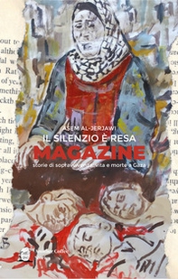 Il silenzio è resa. Storie di sopravvivenza, vita e morte a gaza - Librerie.coop Il silenzio è resa. Storie di sopravvivenza, vita e morte a gaza - Librerie.coop