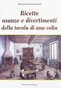 Ricette, usanze e divertimenti della tavola di una volta - Librerie.coop