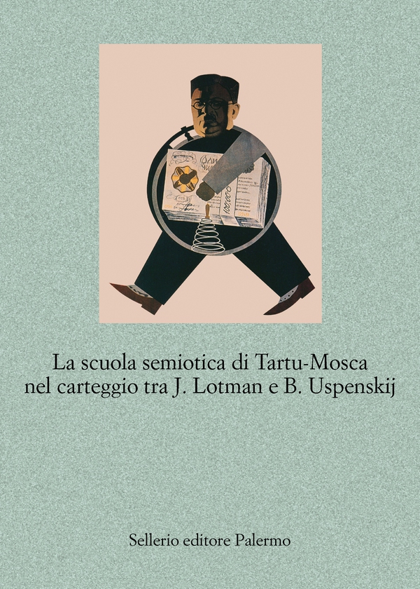La scuola semiotica di Tartu-Mosca nel carteggio tra J. Lotman e B. Uspenskij - Librerie.coop La scuola semiotica di Tartu-Mosca nel carteggio tra J. Lotman e B. Uspenskij - Librerie.coop