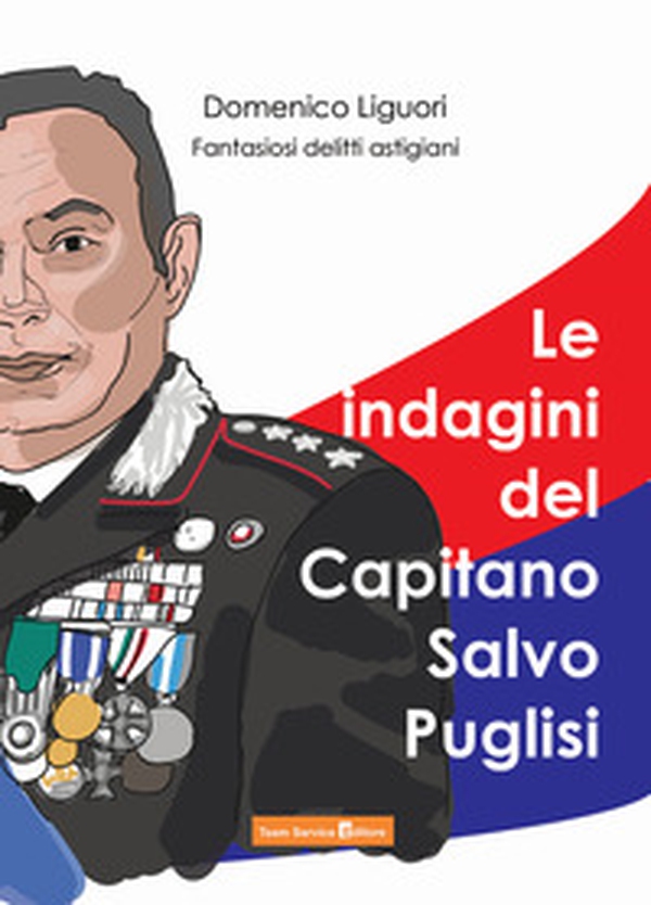 Le indagini del Capitano Salvo Puglisi. Fantasiosi delitti astigiani - Librerie.coop Le indagini del Capitano Salvo Puglisi. Fantasiosi delitti astigiani - Librerie.coop