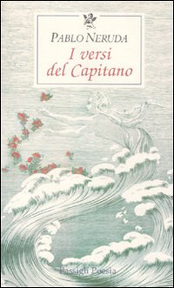 I versi del Capitano. Testo spagnolo a fronte - Librerie.coop I versi del Capitano. Testo spagnolo a fronte - Librerie.coop