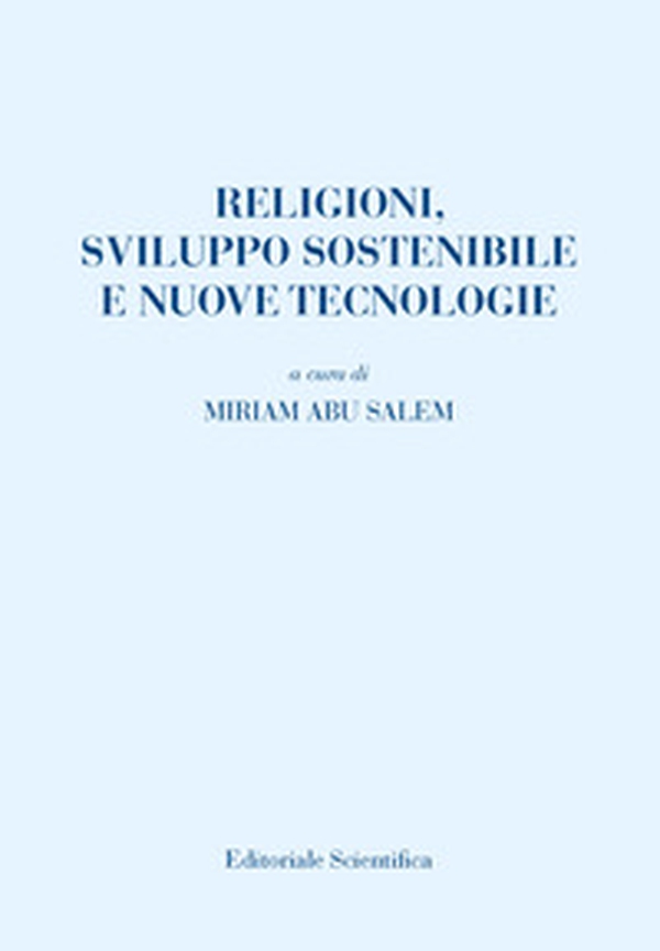 Religioni, sviluppo sostenibile e nuove tecnologie - Librerie.coop Religioni, sviluppo sostenibile e nuove tecnologie - Librerie.coop