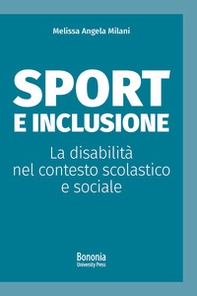 Sport e inclusione. La disabilità nel contesto scolastico e sociale - Librerie.coop