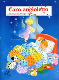 Caro angioletto. Filastrocche all'angelo di Dio - Librerie.coop