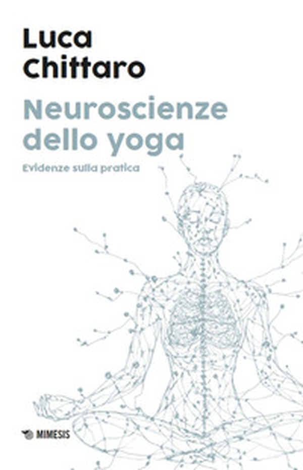 Neuroscienze dello yoga. Evidenze sulla pratica - Librerie.coop Neuroscienze dello yoga. Evidenze sulla pratica - Librerie.coop