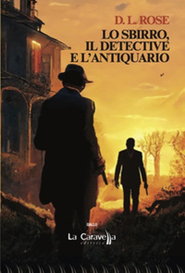 Lo sbirro, il detective e l'antiquario - Librerie.coop Lo sbirro, il detective e l'antiquario - Librerie.coop