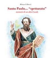 Santu Paulu... «spetturatu». Memorie di un altro Casale - Librerie.coop