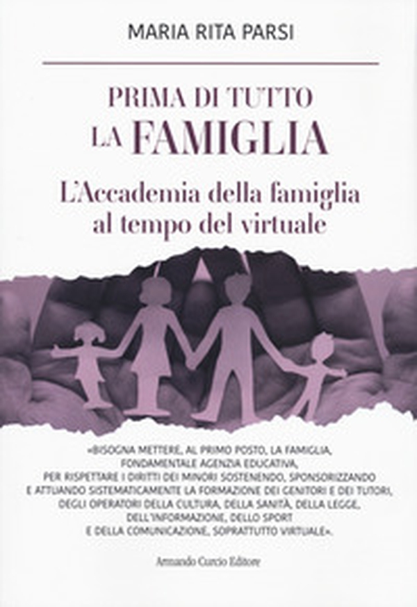 Prima di tutto la famiglia. L'Accademia della famiglia al tempo del virtuale - Librerie.coop Prima di tutto la famiglia. L'Accademia della famiglia al tempo del virtuale - Librerie.coop