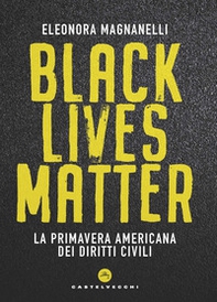Black lives matter. La primavera americana dei diritti civili - Librerie.coop Black lives matter. La primavera americana dei diritti civili - Librerie.coop