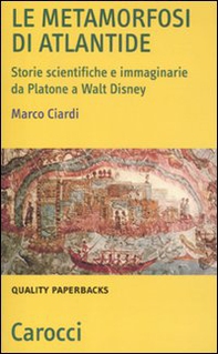Le metamorfosi di Atlantide. Storie scientifiche e immaginarie da Plattone a Walt Disney - Librerie.coop Le metamorfosi di Atlantide. Storie scientifiche e immaginarie da Plattone a Walt Disney - Librerie.coop