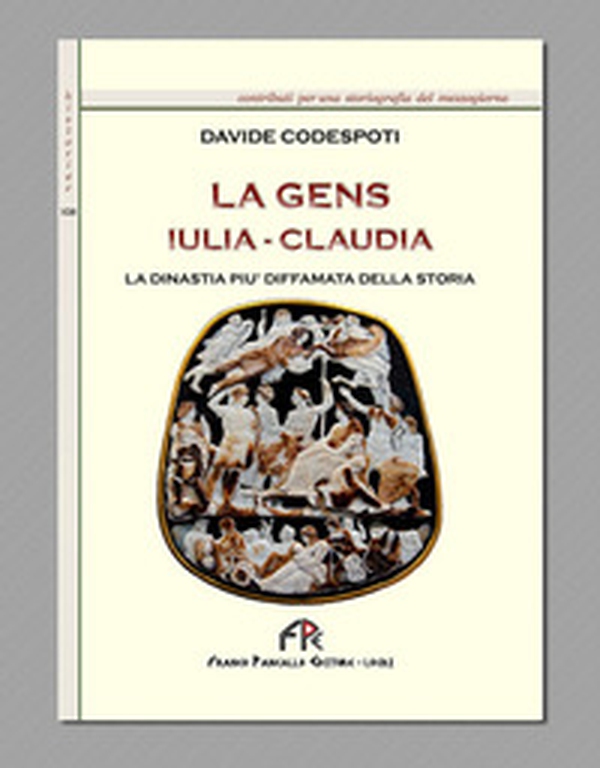La Gens Iulia-Claudia. La dinastia più diffamata della storia - Librerie.coop