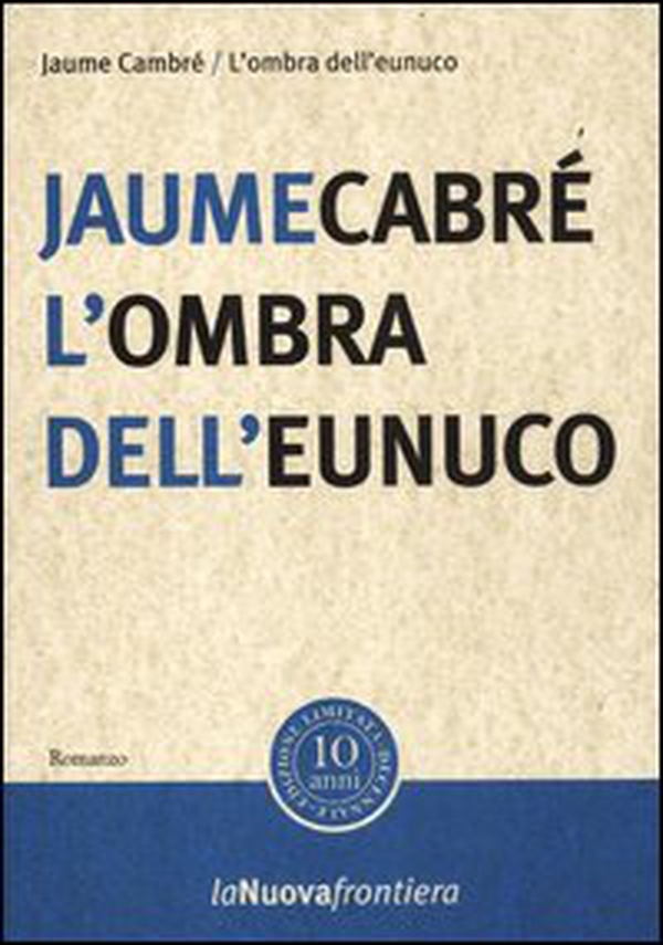 L'ombra dell'eunuco - Librerie.coop L'ombra dell'eunuco - Librerie.coop