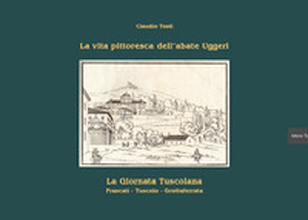 La vita pittoresca dell'abate Uggeri. La giornata tuscolana - Vol. 1 - Librerie.coop La vita pittoresca dell'abate Uggeri. La giornata tuscolana - Vol. 1 - Librerie.coop