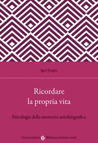 Ricordare la propria vita. Psicologia della memoria autobiografica - Librerie.coop