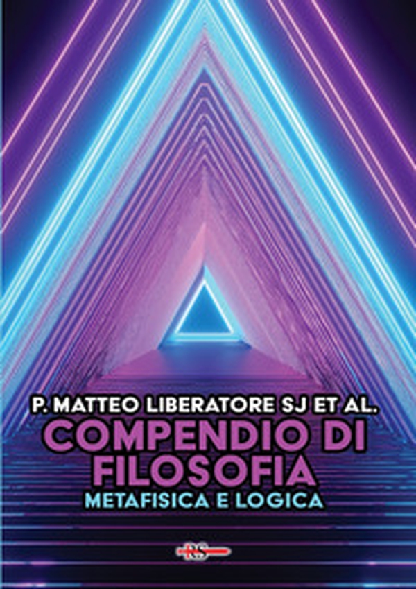 Compendio di filosofia. Metafisica e logica - Librerie.coop