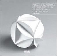 Foglio & forma. Creare materiali promozionali con la carta - Librerie.coop