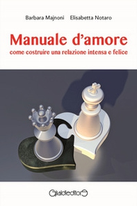 Manuale d'amore. Come costruire una relazione intensa e felice - Librerie.coop Manuale d'amore. Come costruire una relazione intensa e felice - Librerie.coop