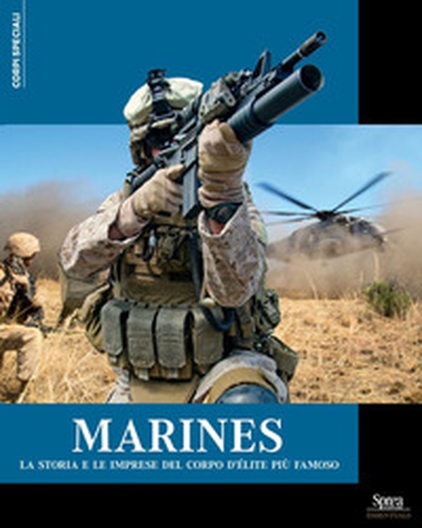 Marines. La storia e le imprese del corpo d'élite più famoso - Librerie.coop Marines. La storia e le imprese del corpo d'élite più famoso - Librerie.coop