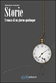 Storie. Cronaca di un giorno qualunque - Librerie.coop Storie. Cronaca di un giorno qualunque - Librerie.coop