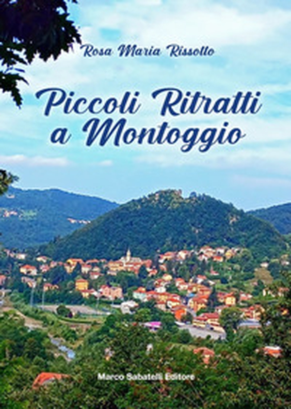 Piccoli ritratti a Montoggio - Librerie.coop Piccoli ritratti a Montoggio - Librerie.coop