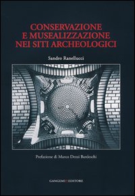 Conservazione e musealizzazione nei siti archeologici - Librerie.coop