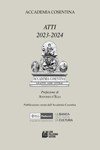 Accademia cosentina. Atti 2023-2024 - Librerie.coop Accademia cosentina. Atti 2023-2024 - Librerie.coop
