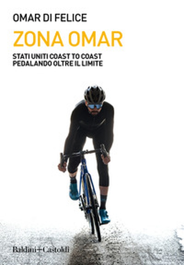 Zona Omar. Stati Uniti coast to coast pedalando oltre il limite - Librerie.coop Zona Omar. Stati Uniti coast to coast pedalando oltre il limite - Librerie.coop