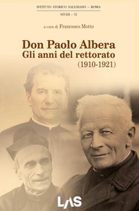 Don Paolo Albera. Gli anni del rettorato (1910-1921) - Librerie.coop