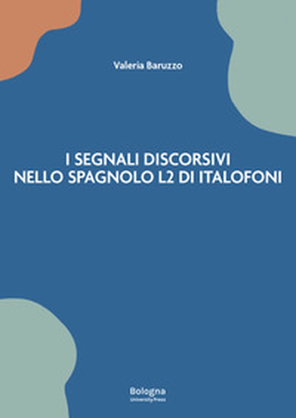 I segnali discorsivi nello spagnolo L2 di italofoni - Librerie.coop