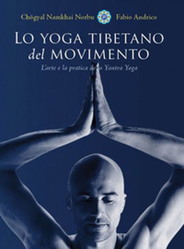 Lo yoga tibetano del movimento - Librerie.coop Lo yoga tibetano del movimento - Librerie.coop