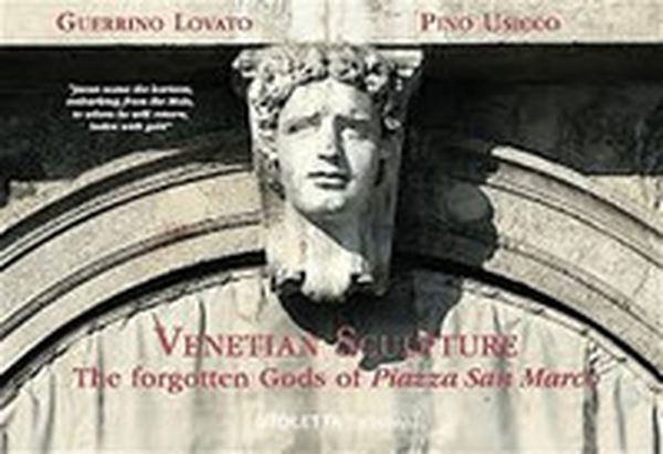 Venetian sculpture. The forgotten gods of Piazza San Marco - Librerie.coop Venetian sculpture. The forgotten gods of Piazza San Marco - Librerie.coop