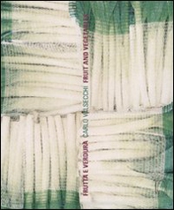 Carlo Valsecchi. Frutta e verdura. ediz. italiana e inglese - Librerie.coop
