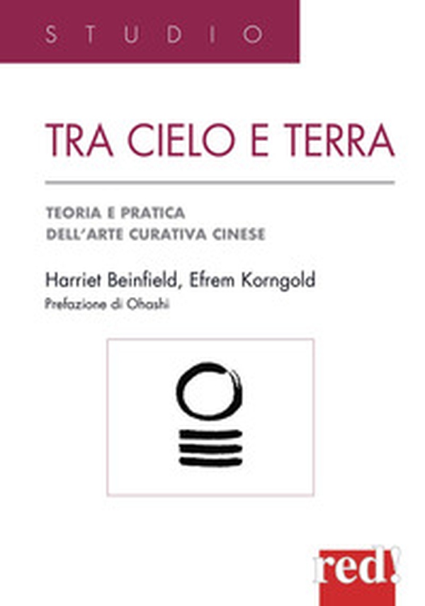 Tra cielo e terra. Agopressione, shiatsu, moxa, dietetica, medicina erboristica: guida pratica all'arte curativa cinese - Librerie.coop Tra cielo e terra. Agopressione, shiatsu, moxa, dietetica, medicina erboristica: guida pratica all'arte curativa cinese - Librerie.coop