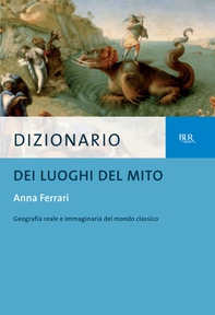 Dizionario dei luoghi del mito - Librerie.coop Dizionario dei luoghi del mito - Librerie.coop