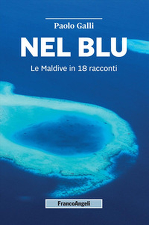 Nel blu. Le Maldive in 18 racconti - Librerie.coop