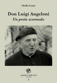 Don Luigi Angeloni. Un prete scomodo - Librerie.coop