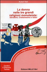 La donna nelle tre grandi religioni monoteiste. Ebraismo, Cristianesimo e Islam - Librerie.coop La donna nelle tre grandi religioni monoteiste. Ebraismo, Cristianesimo e Islam - Librerie.coop