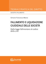 Fallimento e liquidazione giudiziale delle società. Dalla legge fallimentare al codice della crisi. - Librerie.coop
