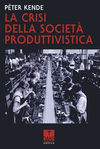 La crisi della società produttivistica - Librerie.coop
