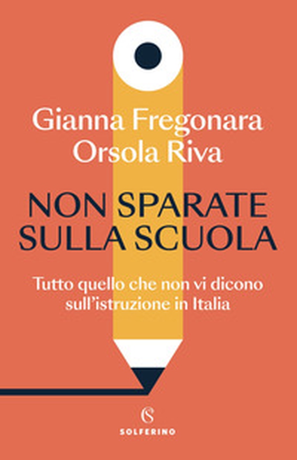 Non sparate sulla scuola. Tutto quello che non vi dicono sull'istruzione in Italia - Librerie.coop Non sparate sulla scuola. Tutto quello che non vi dicono sull'istruzione in Italia - Librerie.coop