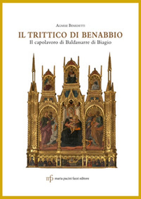 Il trittico di Benabbio. Il capolavoro di Baldassarre di Biagio - Librerie.coop Il trittico di Benabbio. Il capolavoro di Baldassarre di Biagio - Librerie.coop