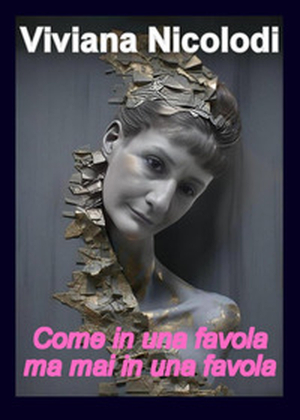 Come in una favola ma mai in una favola - Librerie.coop Come in una favola ma mai in una favola - Librerie.coop