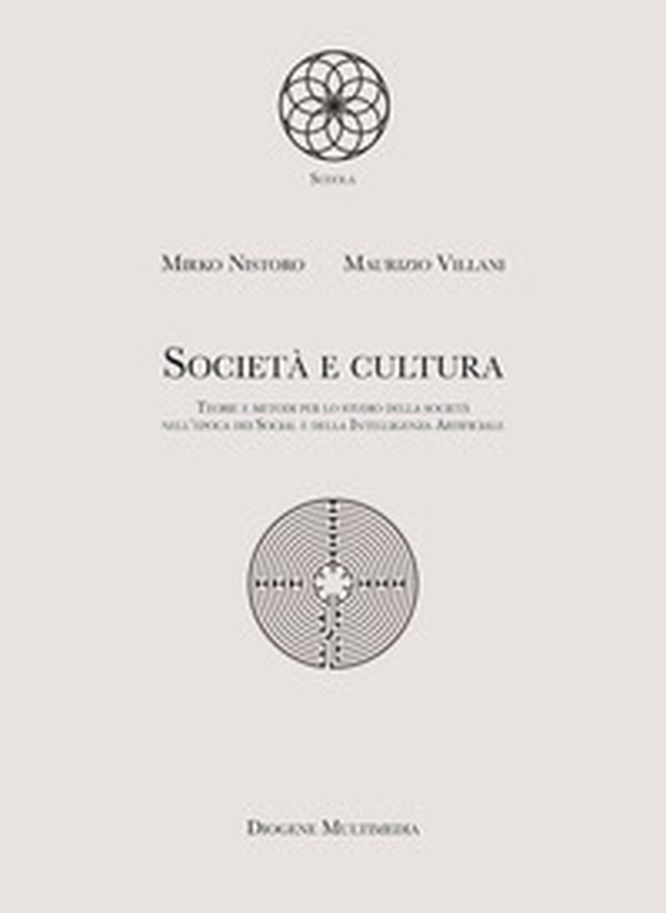 Società e cultura. Teorie e metodi per lo studio della società nell'epoca dei Social e della Intelligenza Artificiale - Librerie.coop Società e cultura. Teorie e metodi per lo studio della società nell'epoca dei Social e della Intelligenza Artificiale - Librerie.coop