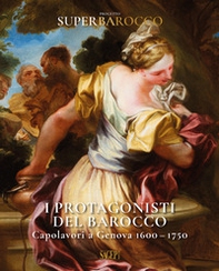 I protagonisti del Barocco. Capolavori a Genova 1600-1750 - Librerie.coop