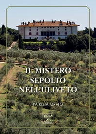 Il mistero sepolto nell'uliveto - Librerie.coop Il mistero sepolto nell'uliveto - Librerie.coop