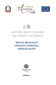 La levità: tratto d'unione tra Oriente e Occidente. Renato Bruscaglia, Arnoldo Ciarrocchi, Mengjie Huang. Ediz. italiana e francese - Librerie.coop La levità: tratto d'unione tra Oriente e Occidente. Renato Bruscaglia, Arnoldo Ciarrocchi, Mengjie Huang. Ediz. italiana e francese - Librerie.coop