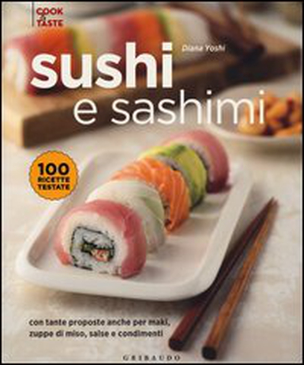 Sushi e sashimi. Con tante proposte anche per maki, zuppe di miso, salse e condimenti - Librerie.coop Sushi e sashimi. Con tante proposte anche per maki, zuppe di miso, salse e condimenti - Librerie.coop