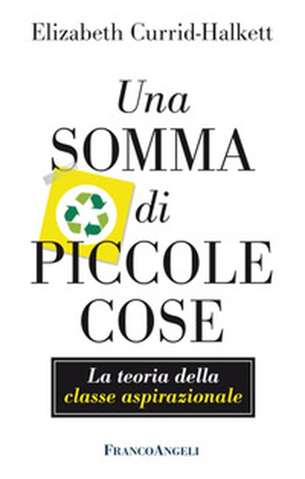 Una somma di piccole cose. La teoria della classe aspirazionale - Librerie.coop