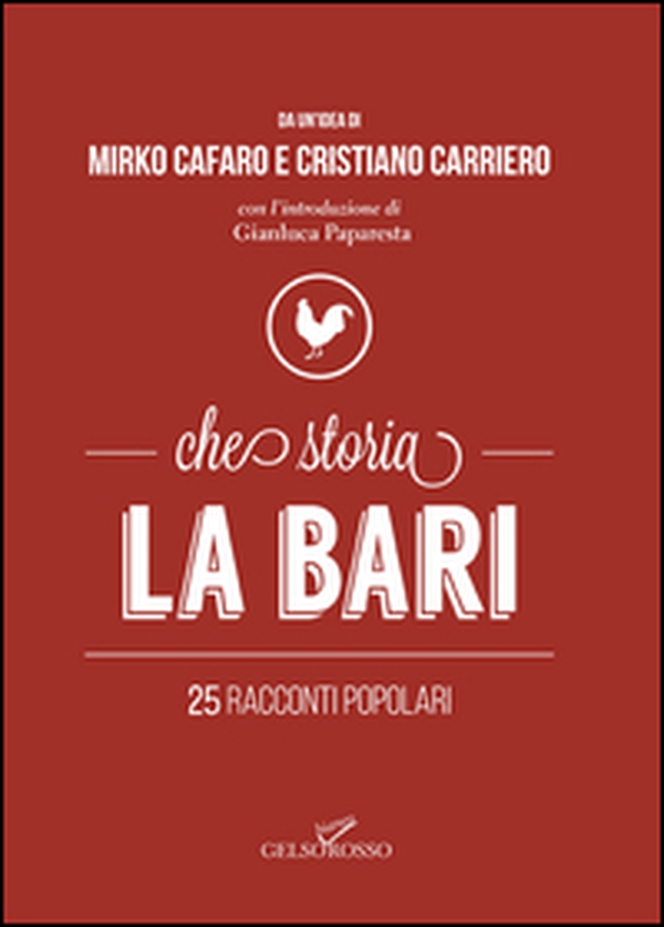 Che storia La Bari. 25 racconti popolari - Librerie.coop Che storia La Bari. 25 racconti popolari - Librerie.coop