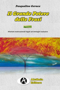 Il grande potere delle frasi. Aforismi motivazionali legati ad immagini esclusive - Librerie.coop